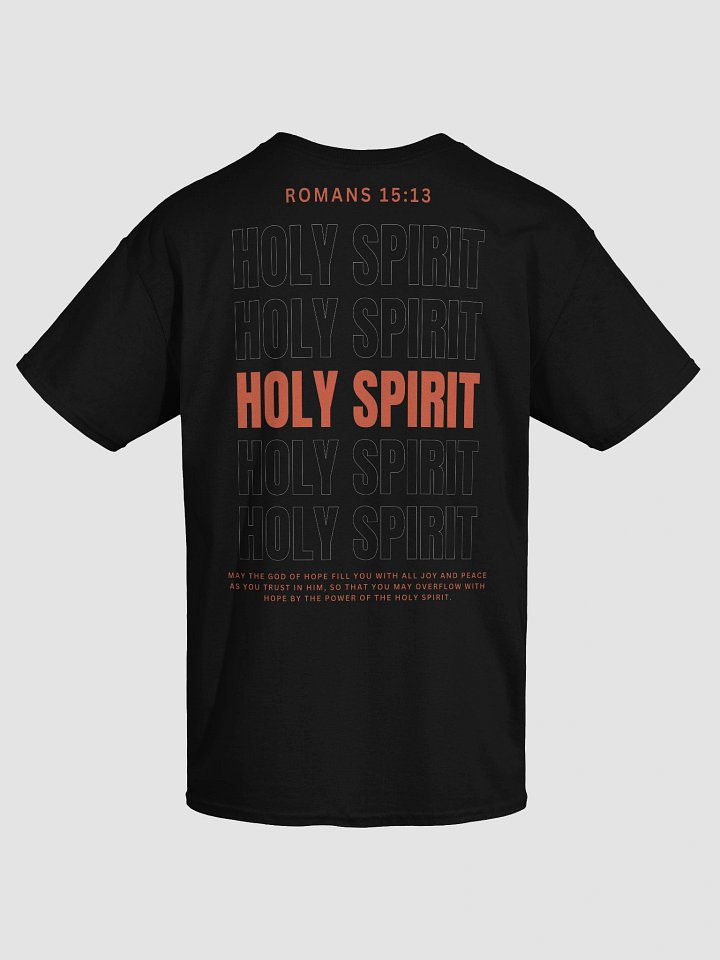 Romans 15:13 - Power of the HOLY SPIRIT Unisex T-Shirt product image (17)