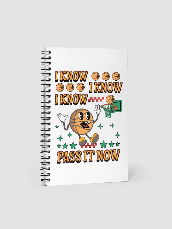 I Know I Know I Know Pass It Now Basketball Hoops and Dreams Spiral Notebook product image (2)