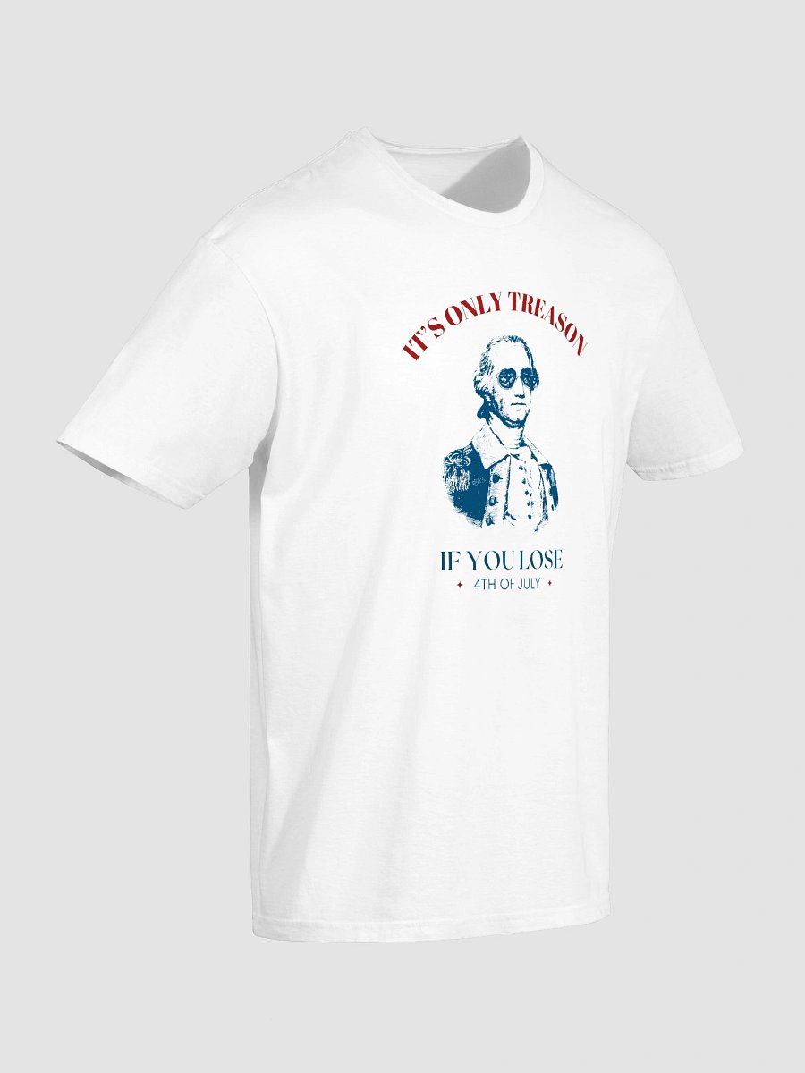 It’s Only Treason If You Lose T-Shirt product image (3)
