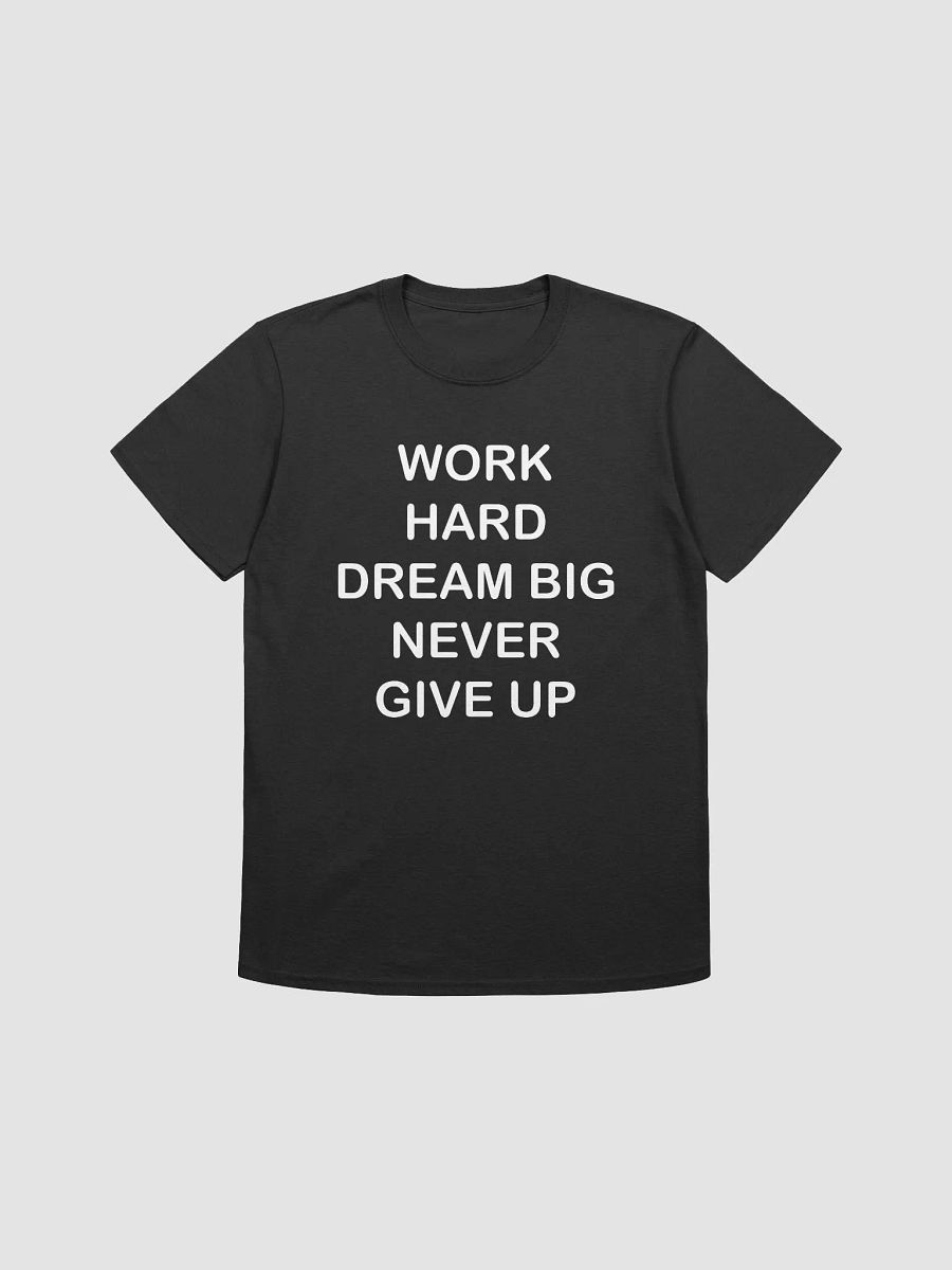WORK HARD DREAM BIG NEVER GIVE UP - Softstyle T-Shirt product image (1)
