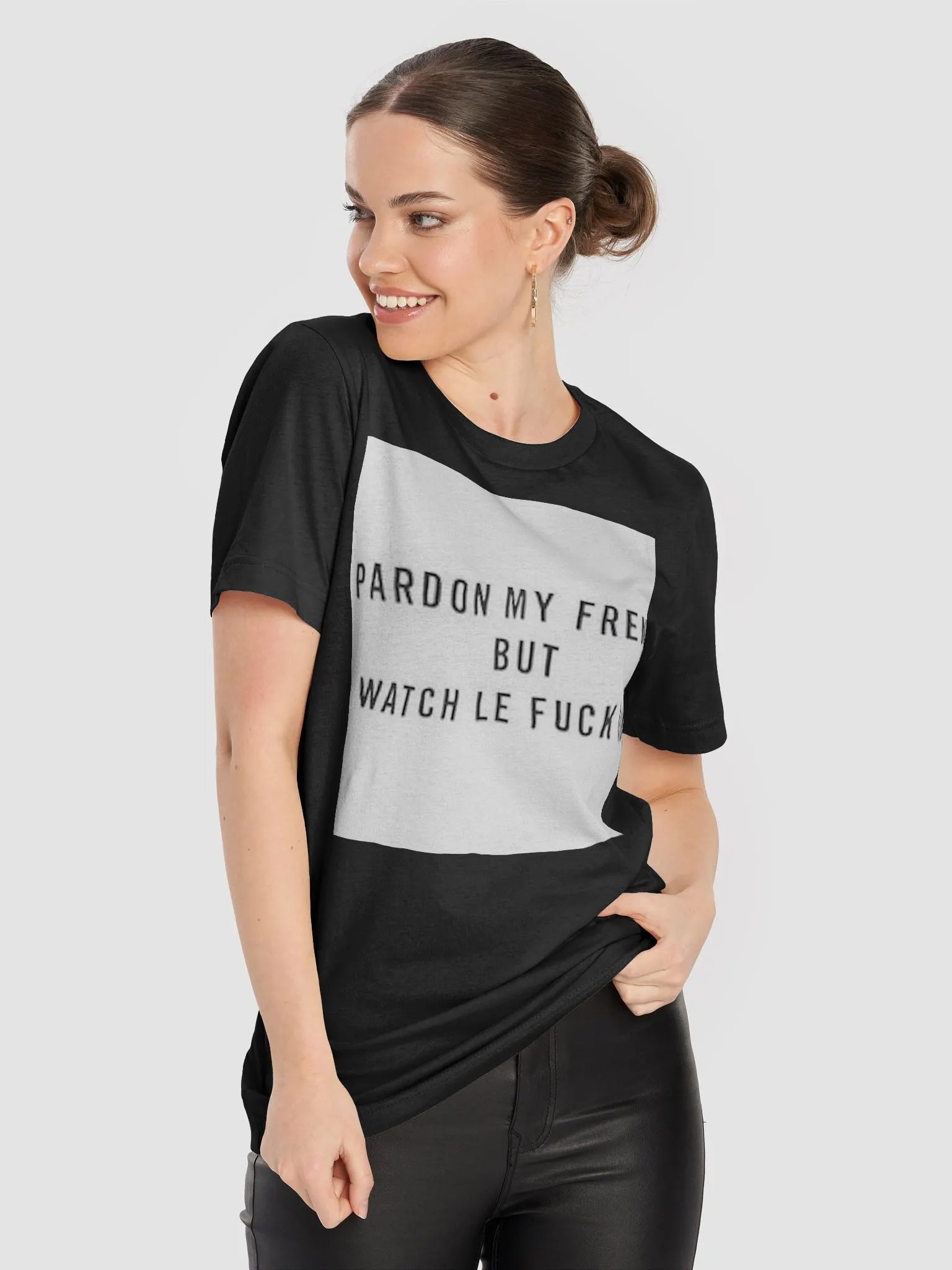 PARDON MY FRENCH BUT WATCH LE FUCK OUT product image (8)