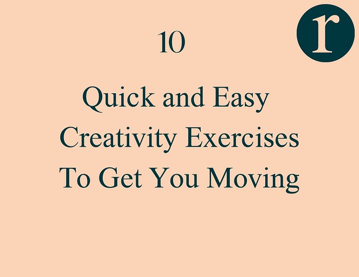 10 Quick and Easy Creativity Exercises To Get You Moving product image (1)