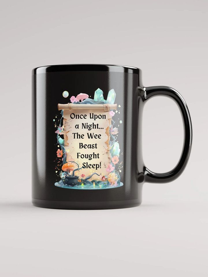 Funny Mom Mug – ‘Once Upon A Night… The Wee Beast Fought Sleep!’ Coffee Cup for Exhausted Moms - Black product image (2)