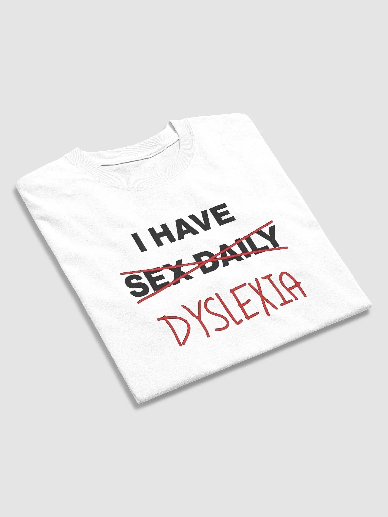 "I Have Sex Daily (Dyslexia) T-Shirt – Funny Dyslexia T-Shirt with Humorous Graphic product image (3)