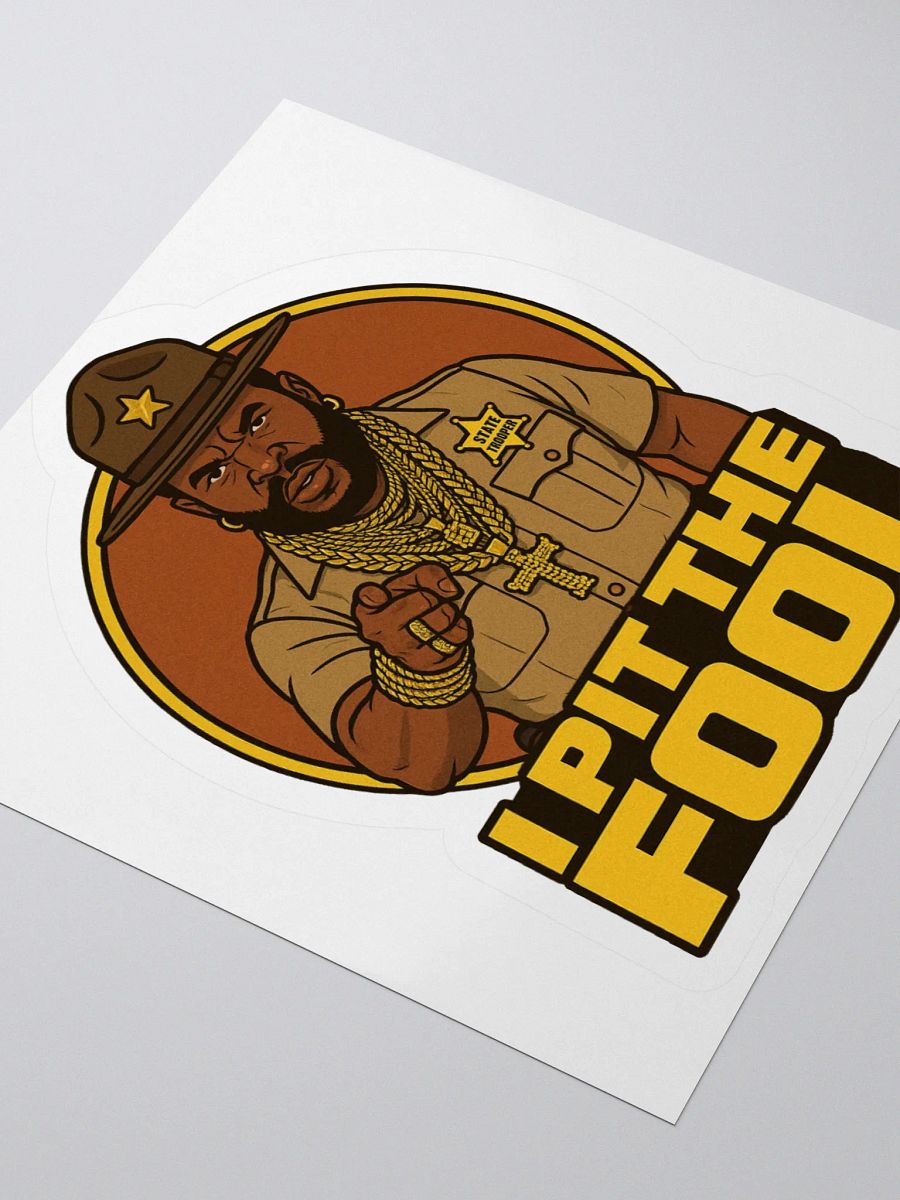 I PIT THE FOOL - Mr. T(rooper) Kiss Cut Stickers product image (8)