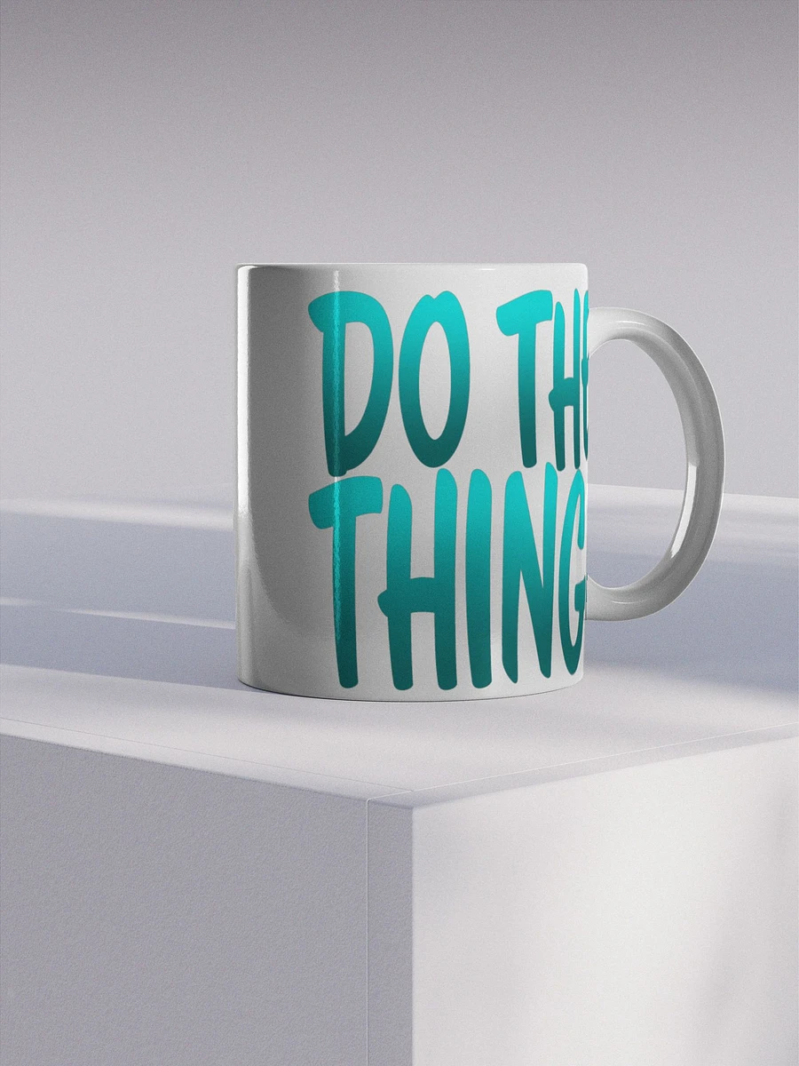 Do The Thing! Glossy Coffee Mug product image (4)