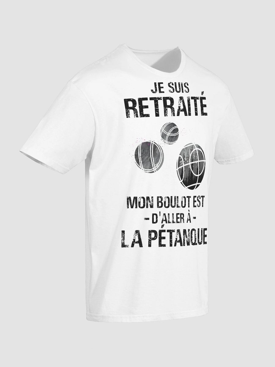 Je suis retraité mon boulot est d’aller à la pétanque product image (44)