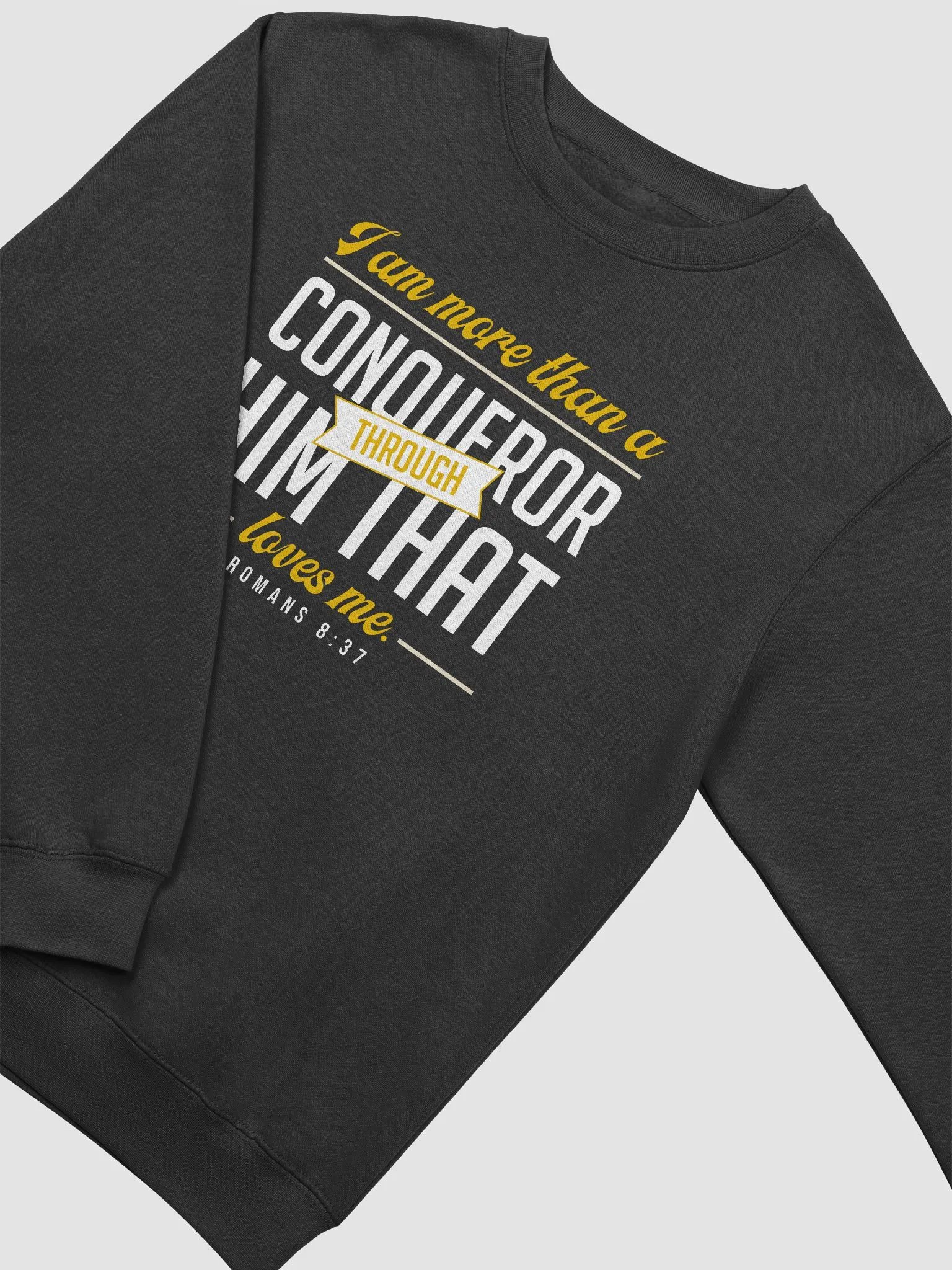 I AM MORE THAN A CONQUEROR THROUGH HIM THAT LOVES ME CREWNECK SWEATSHIRT product image (4)