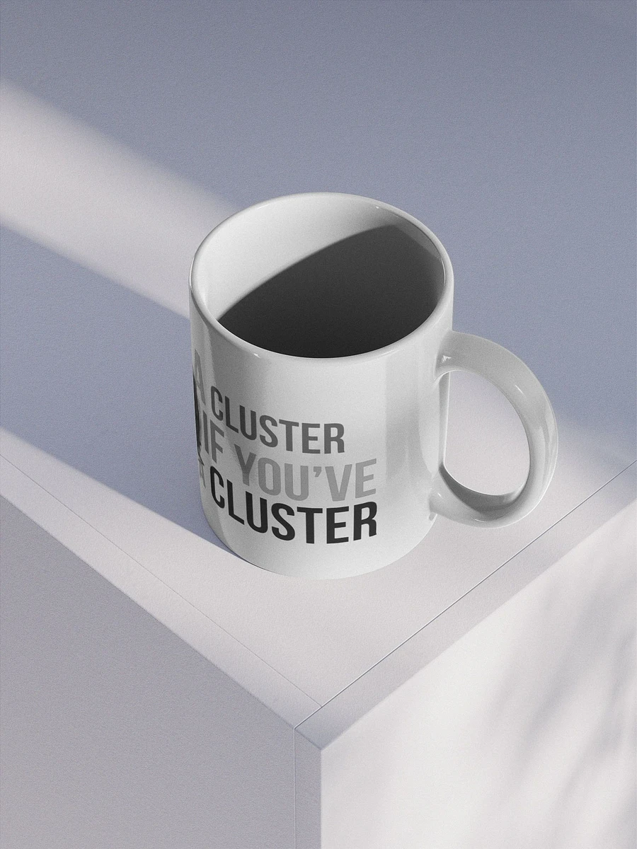 Mug - Welcome to a ClusterF*$! product image (3)