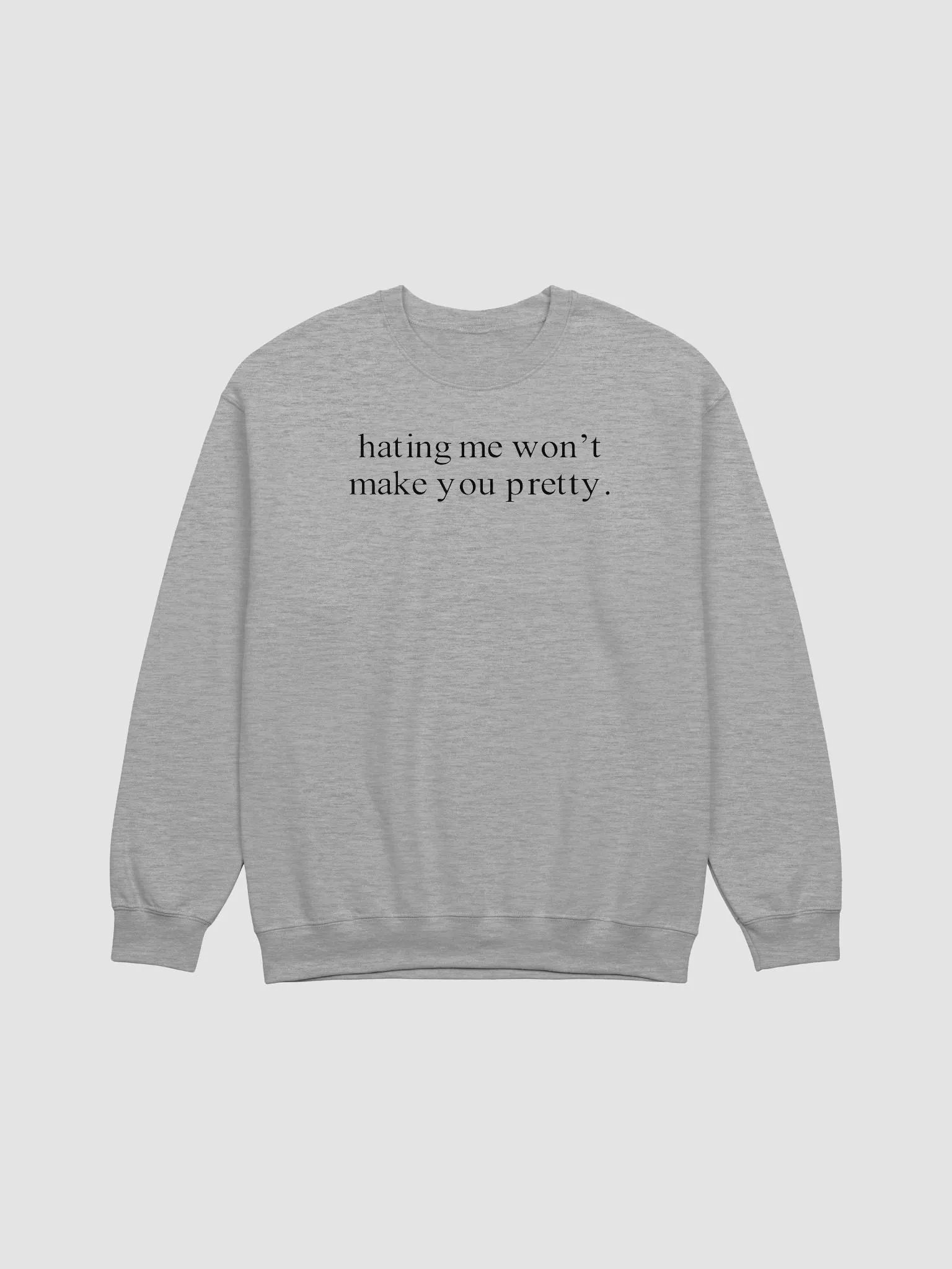 Mrs Kari Clark Wearing Hating Me Won’t Make You Pretty Sweatshirt product image (1)