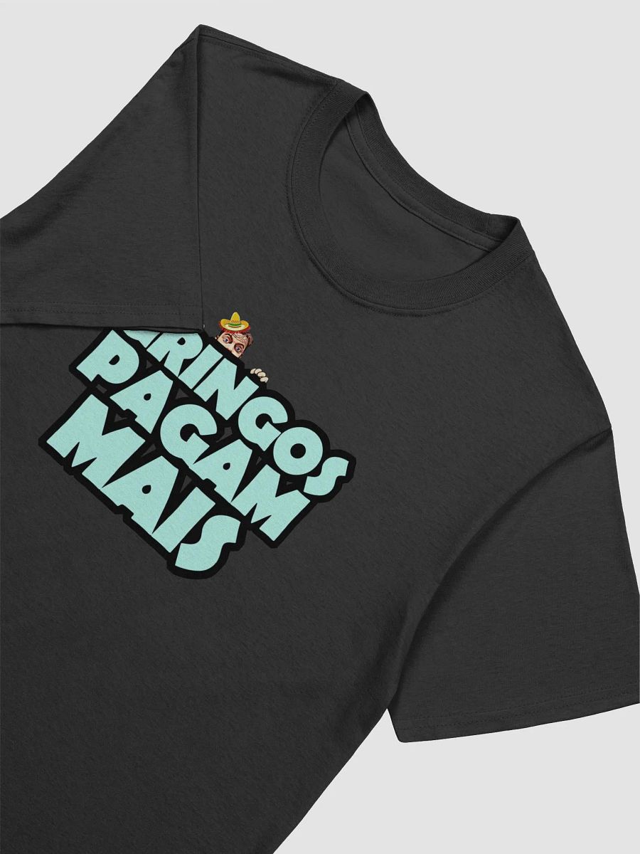 Gringos Pay More! (T-Shirt) product image (3)