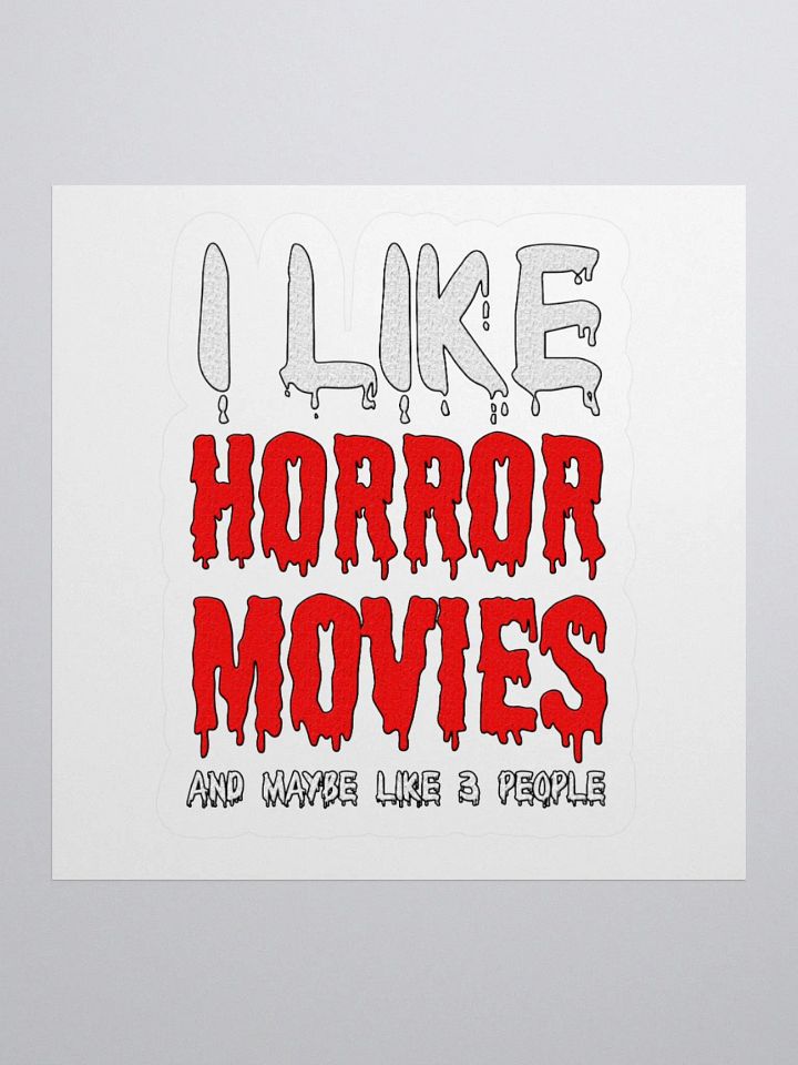 I Like Horror Movies And Maybe Like 3 People Sticker product image (1)