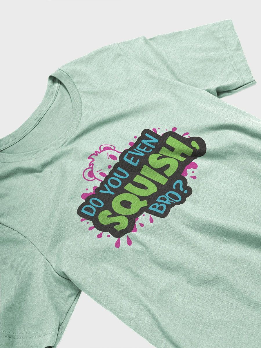 Do You Even Squish, Bro? product image (4)