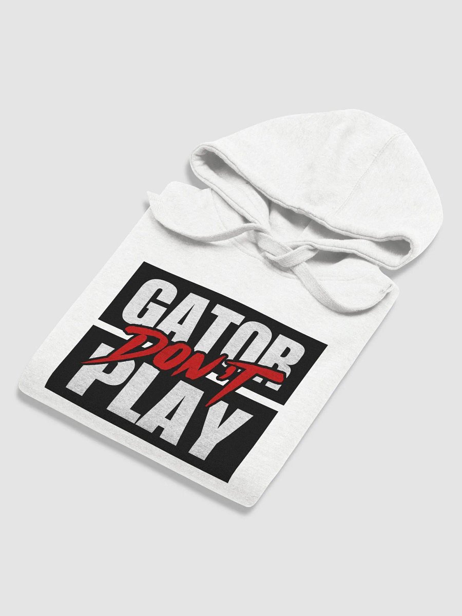 Gator Don't play White Hoodie product image (6)