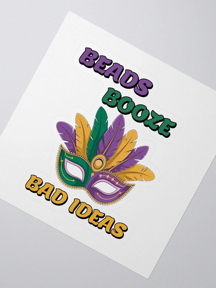 Beads, Booze And Bad Ideas - Funny Mardi Gras Sticker product image (2)