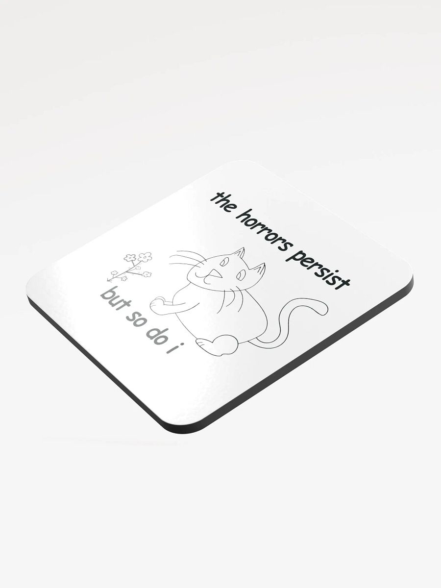 The Horrors Persist, But So Do I. Cork Coaster product image (3)