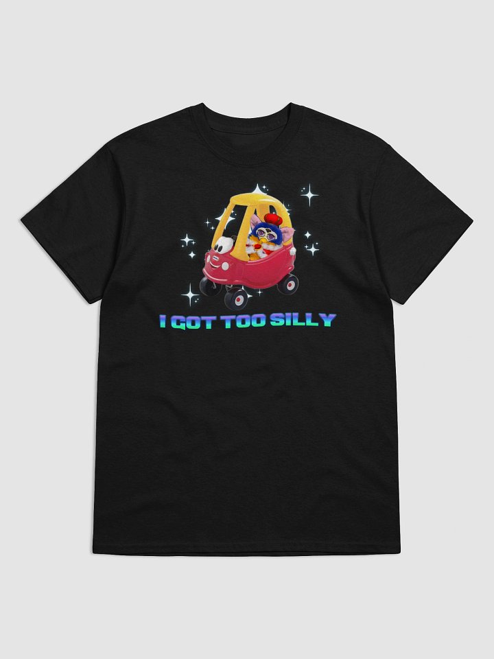 I Got Too Silly Unisex T-Shirt product image (9)