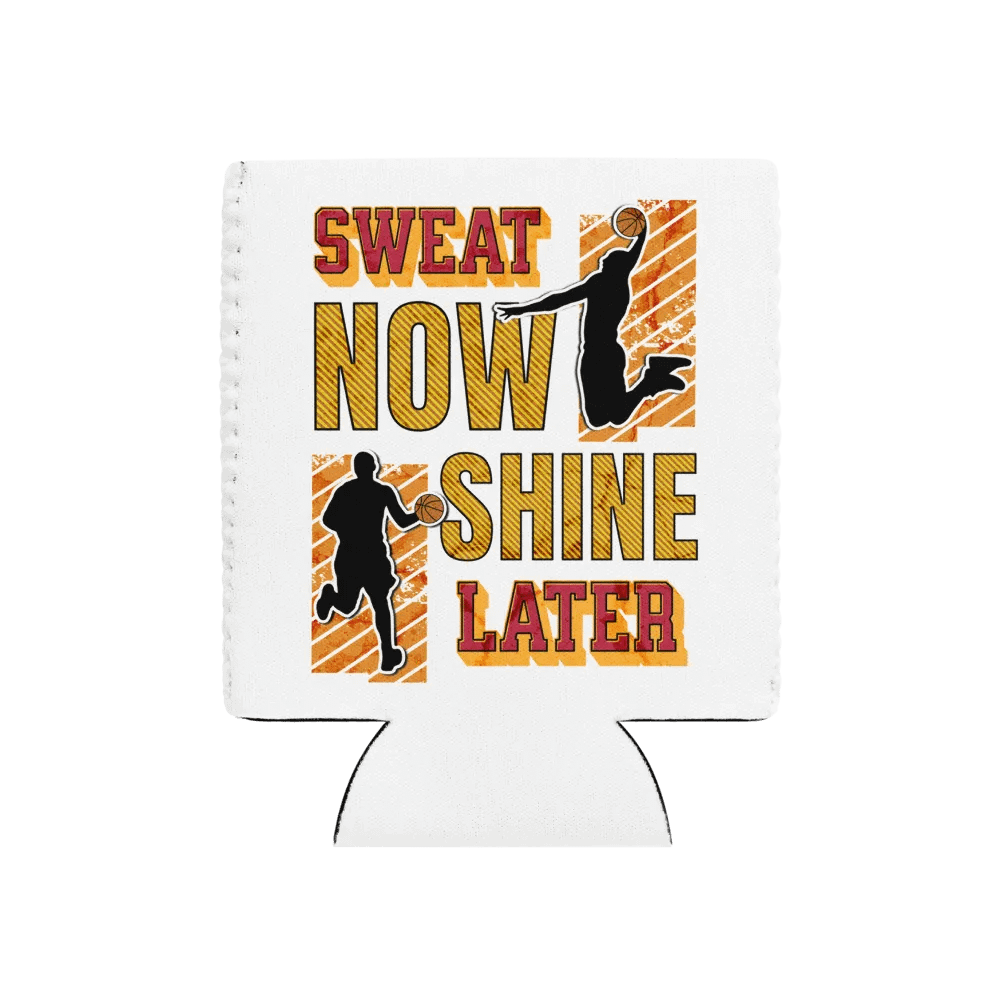 Sweat Now Shine Later Basketball Can Cooler product image (1)