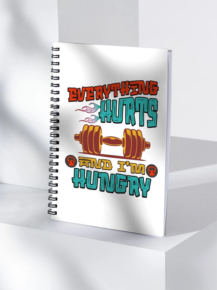Everything Hurts And Im Hungry Weightlifting Fitness Motivation Spiral Notebook product image (1)