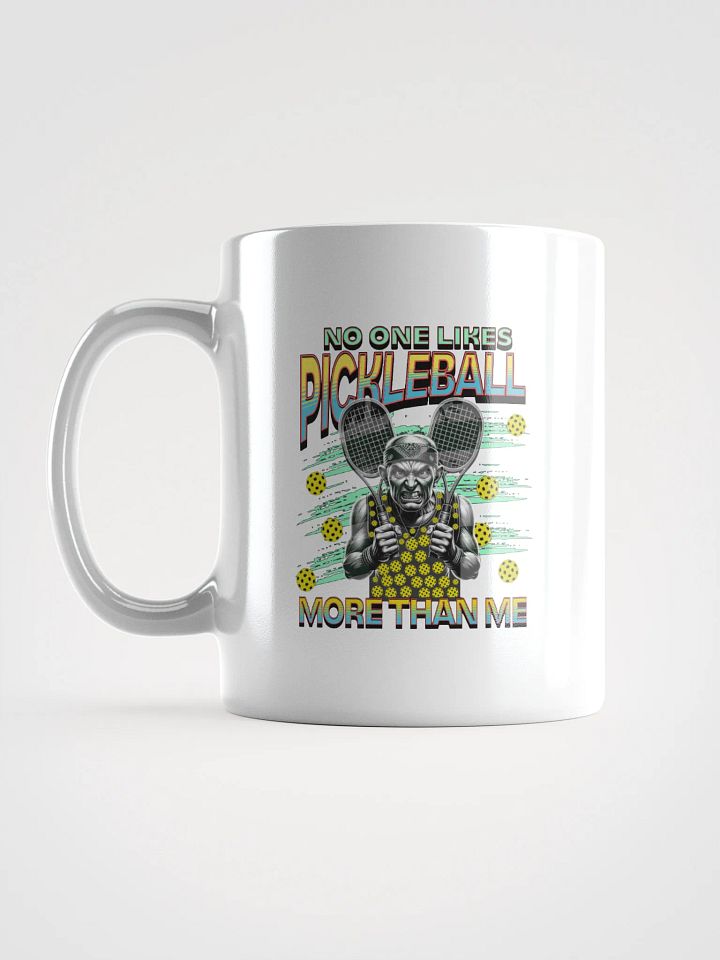 No One Likes Pickleball More Than Me Mug product image (1)