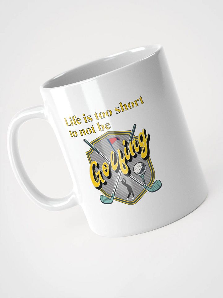 Life Is Too Short To Not Be Golfing Shield White Glossy Mug product image (2)
