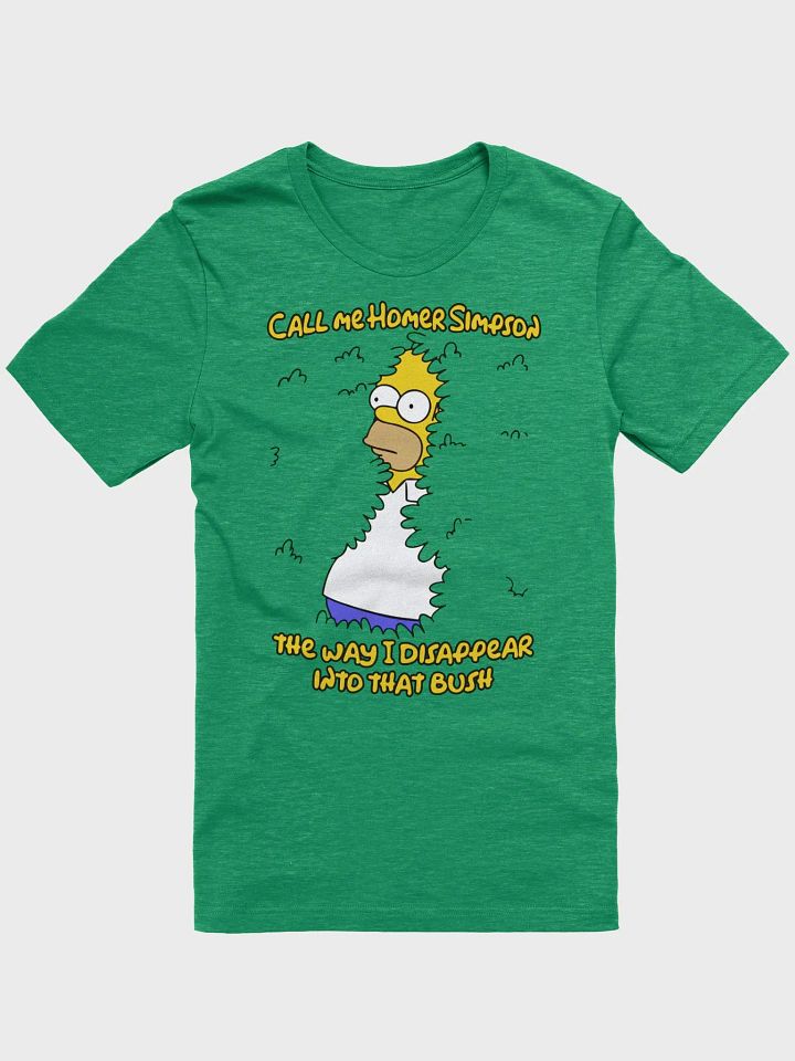 Call Me Homer The Way I Disappear Into That Bush Shirt product image (1)