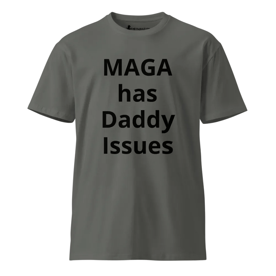 MAGA Has Daddy Issues Premium Unisex T-Shirt product image (1)