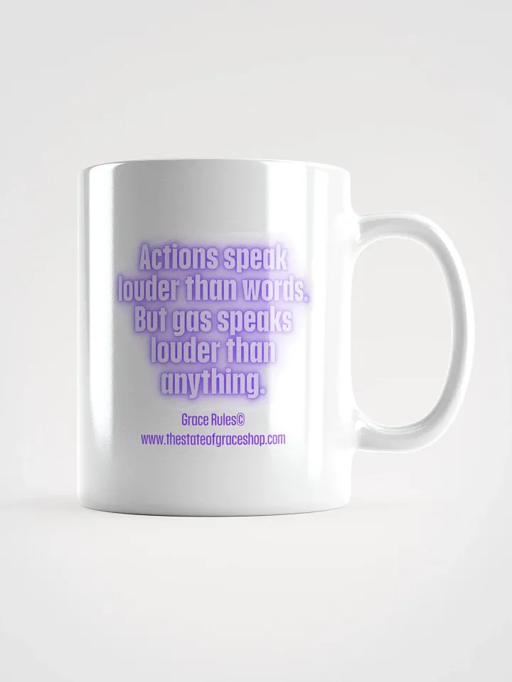 FUNNY MUGS 4 U “Actions speak louder than words. But gas speaks louder than anything.” product image (1)