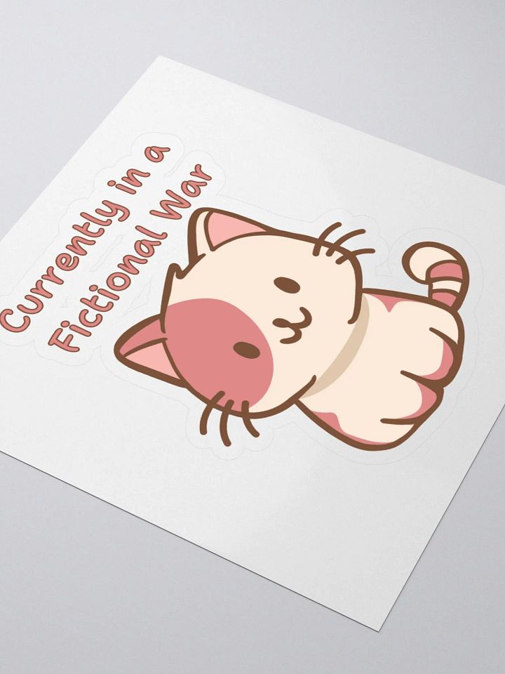 Currently in a fictional war, sticker product image (2)