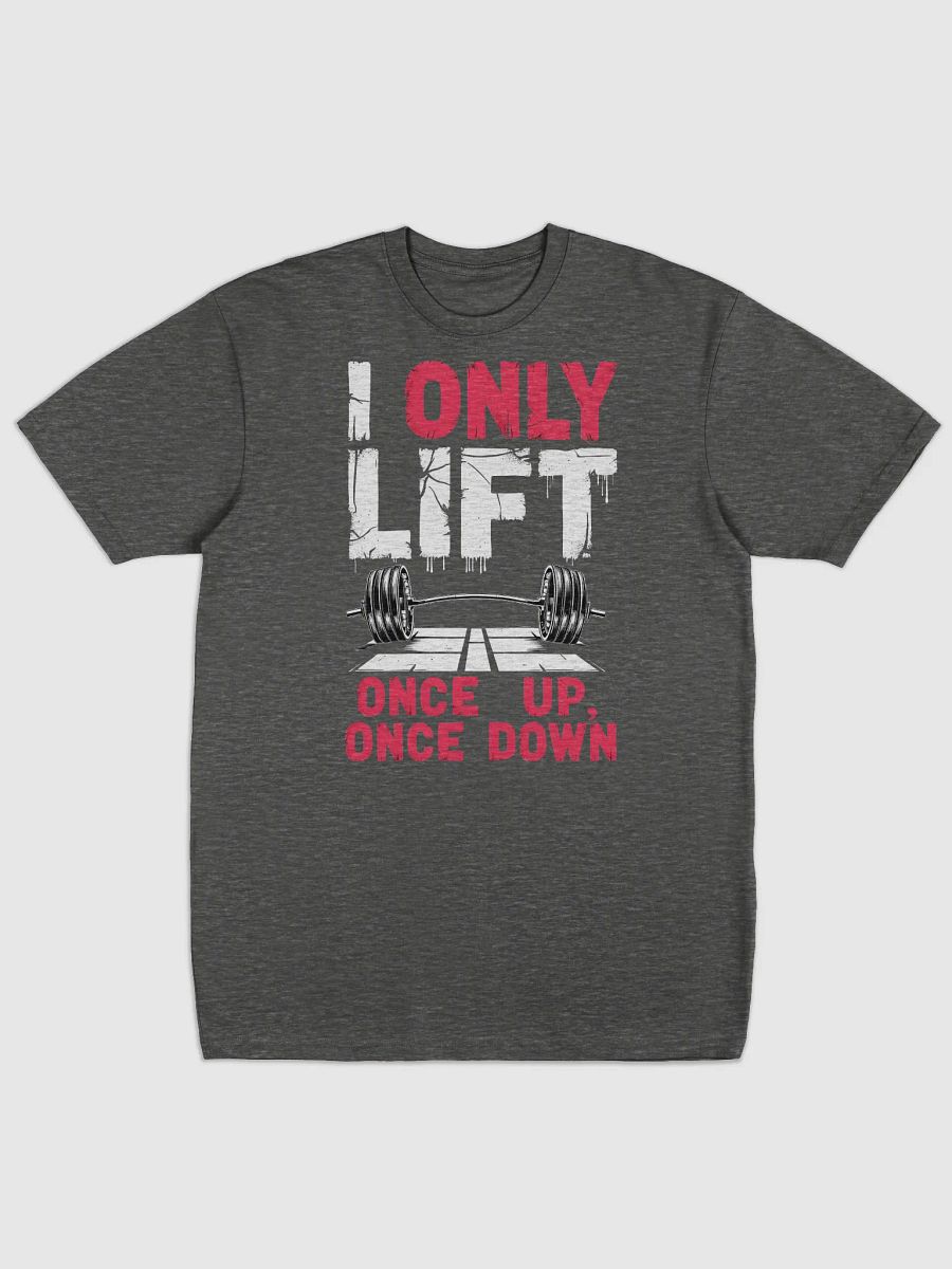 KLERIK Original Men's Premium Tee - I ONLY LIFT ONCE UP,ONCE DOWN product image (14)