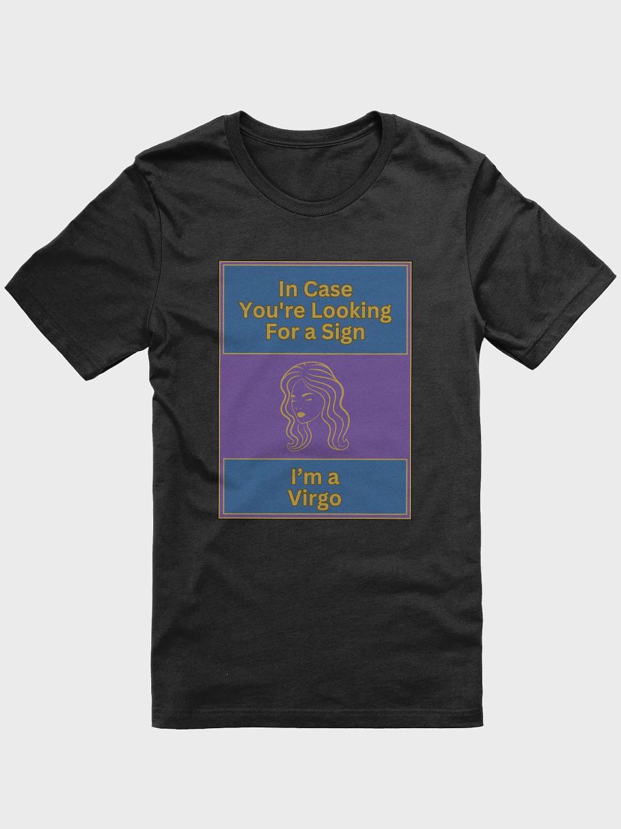 In Case You’re Looking For A Sign Virgo Zodiac Sign T-Shirt, Zodiac Sign Vibes T-Shirt, Virgo T-Shirt, Astrological T-shirt product image (2)