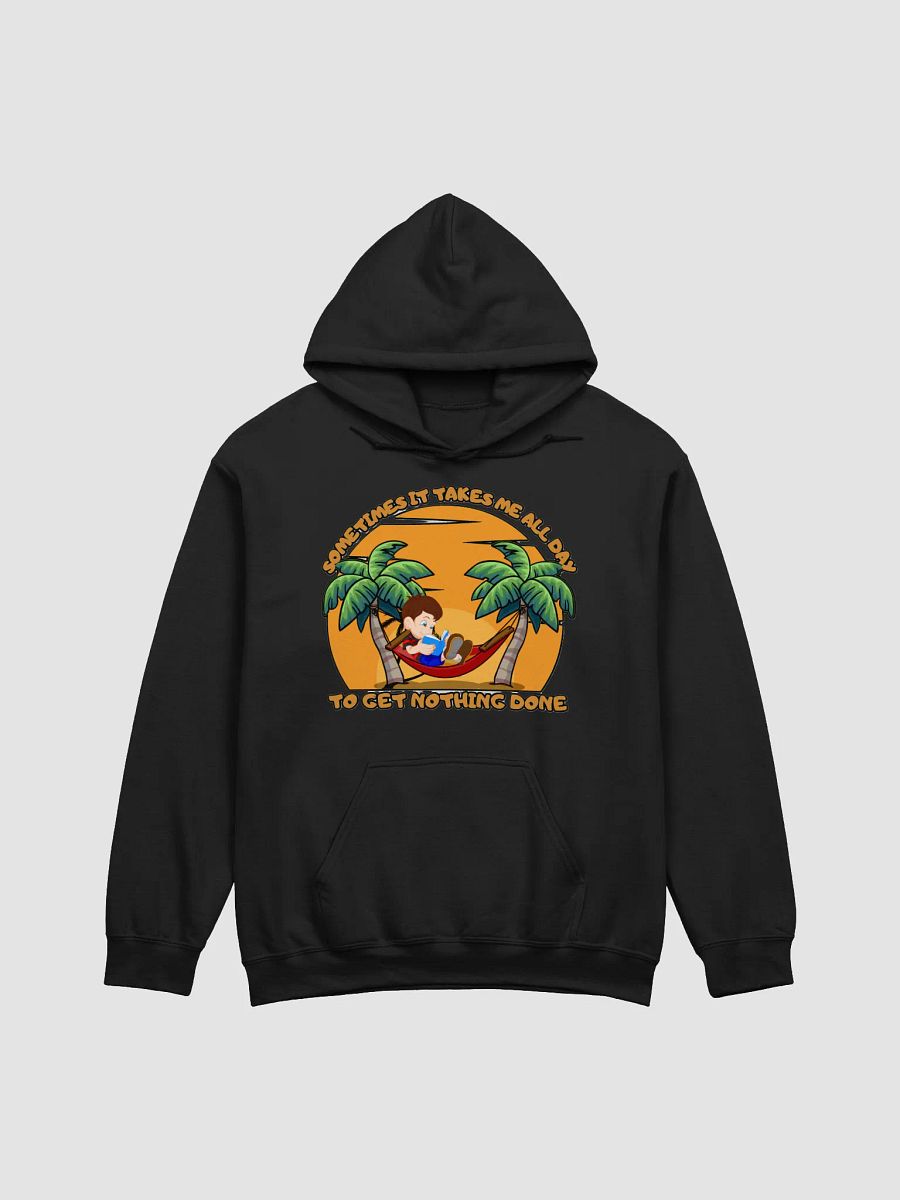 SOMETIMES IT TAKES ME ALL DAY TO GET NOTHING DONE product image (12)