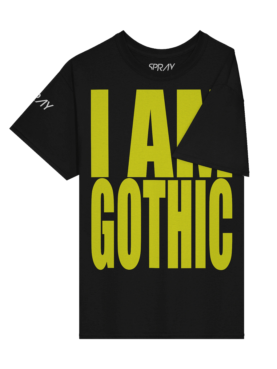 SPRAY - I Am Gothic T-shirt product image (3)