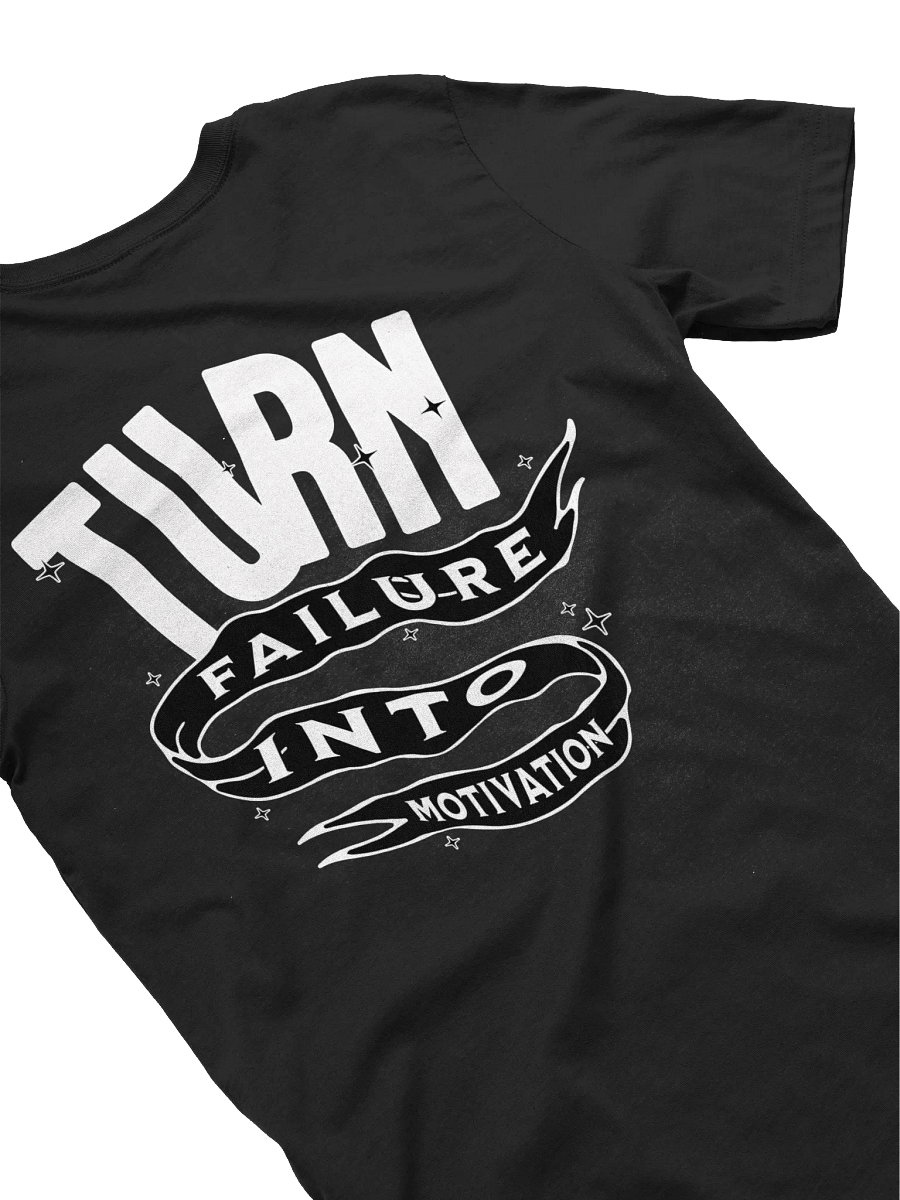 "TURN FAILURE INTO MOTIVATION" TEE (WL) product image (27)