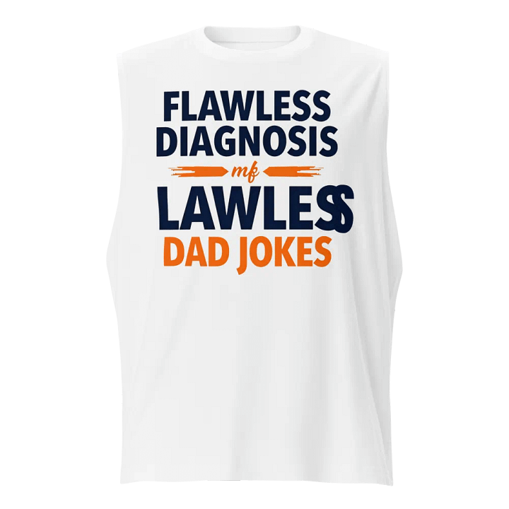 Dad Jokes, Flawless Diagnosis Muscle Tank product image (1)