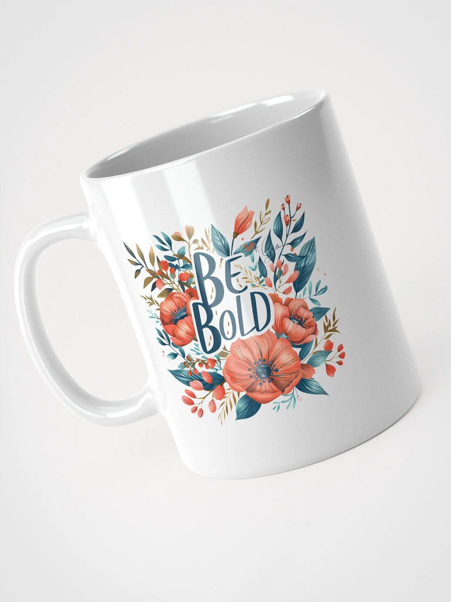 Be Bold In Life Coffee Mug product image (3)