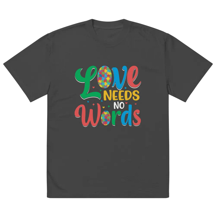 LOVE NEEDS NO WORDS - Premium Oversized Faded T-Shirt product image (2)