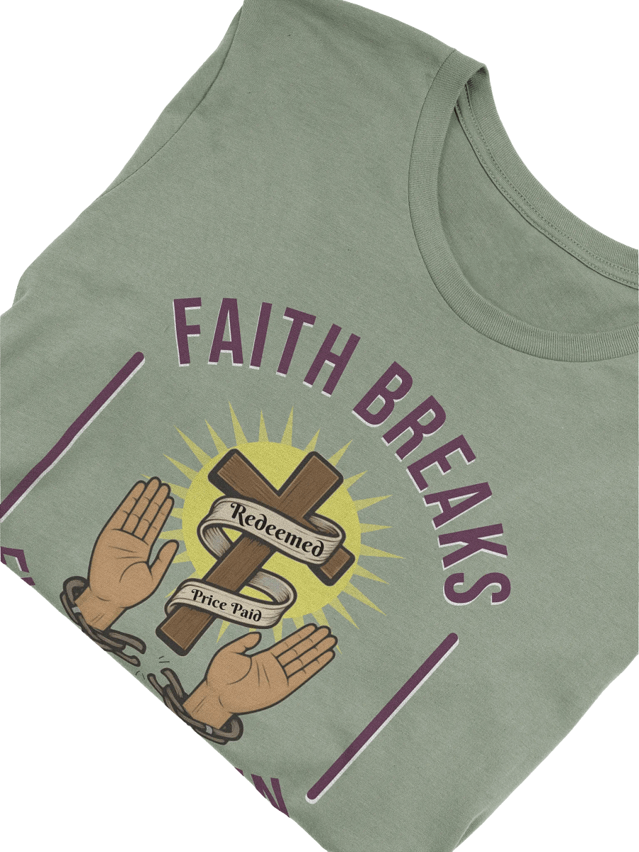 Faith Breaks Every Chain T-Shirt product image (6)