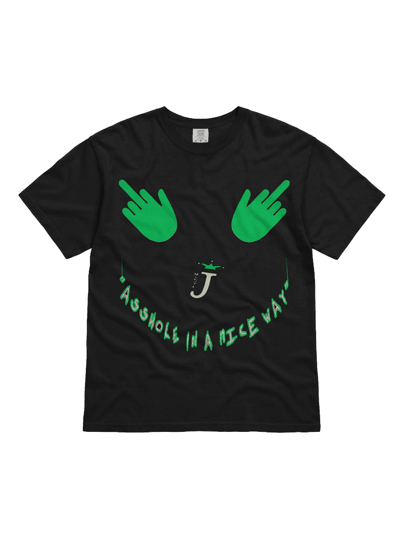 asshole in a nice way t shirt