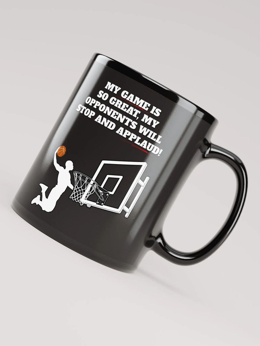 My Game Is So Great, My Opponents Will Stop And Applaud! Men's Black Mug product image (8)