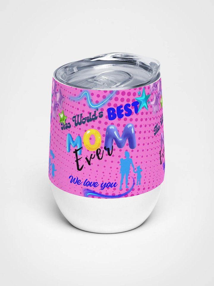 Best Mom Ever! wine Tumbler for moms on mothersday product image (1)