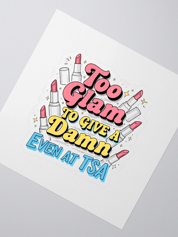 Too Glam to Give a Damn Sticker - Airport Security Decal - Sassy Traveller Laptop Sticker product image (2)