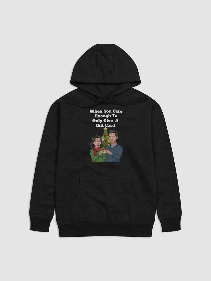 When You Care Enough To Only Give A Gift Card Hoodie product image (3)