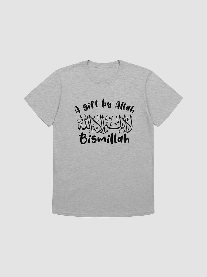 A Gift by Allah Bismillah Unisex T-Shirt product image (1)