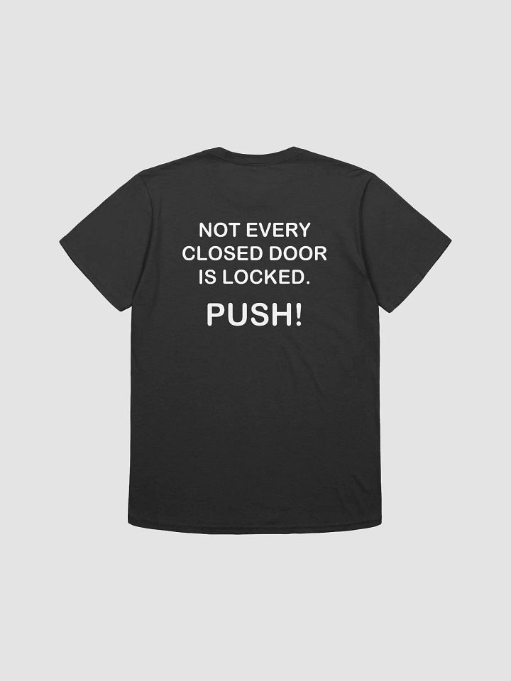 NOT EVERY CLOSED DOOR IS LOCKED. PUSH! - Softstyle T-Shirt product image (1)