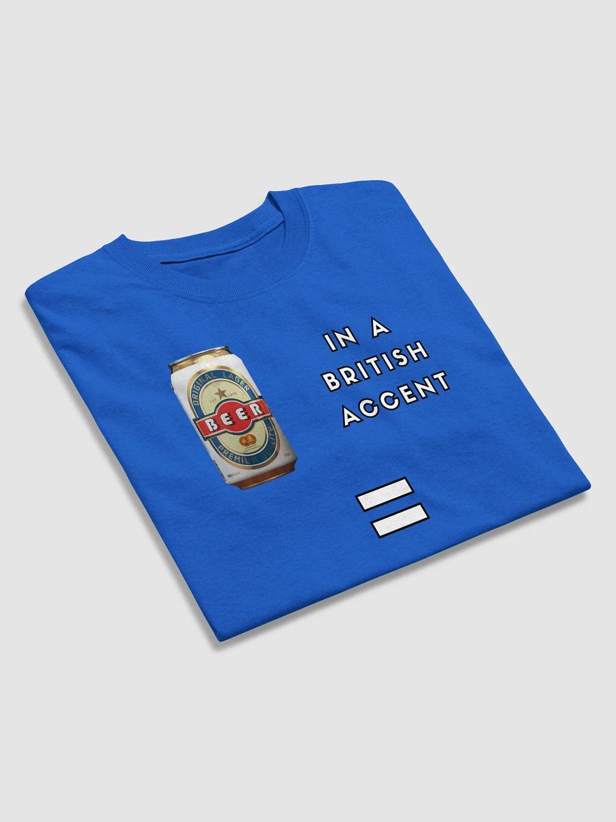 Beer Can Bacon - British and Jamaican Accents Humor Shirt product image (57)