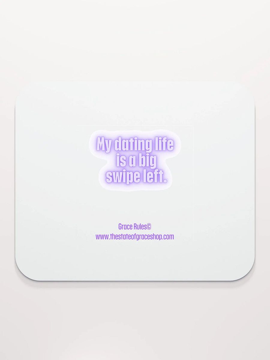 FUNNY DESK MATS 4 U - “My dating life is a big swipe left.” product image (2)