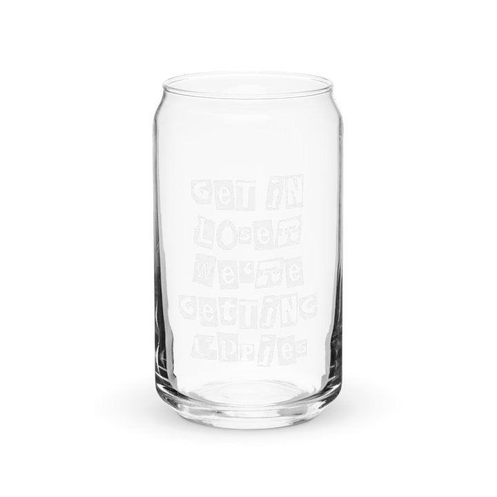 Get In Loser || 16 oz Can Shaped Glass || White Font product image (1)