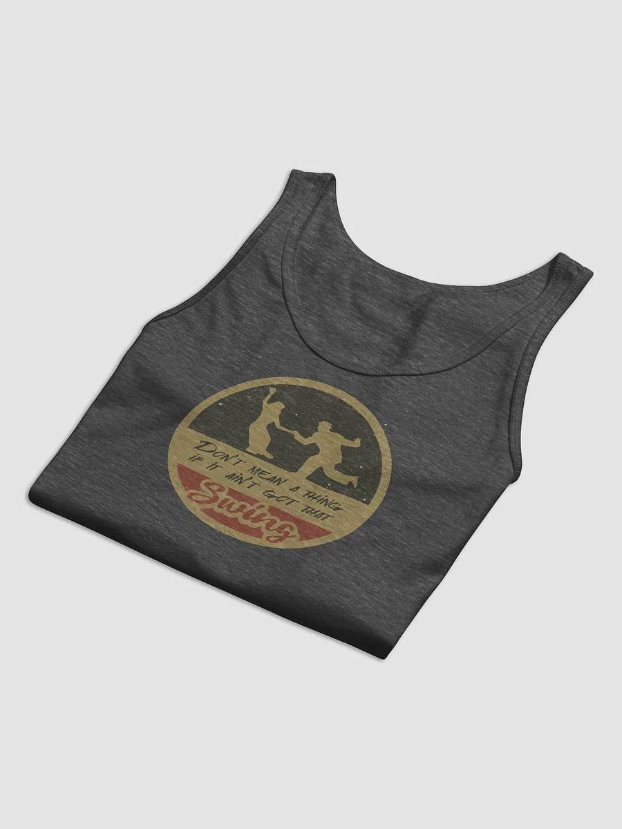 Don't Mean a Thing If It Ain't Got That Swing Tank Top product image (27)