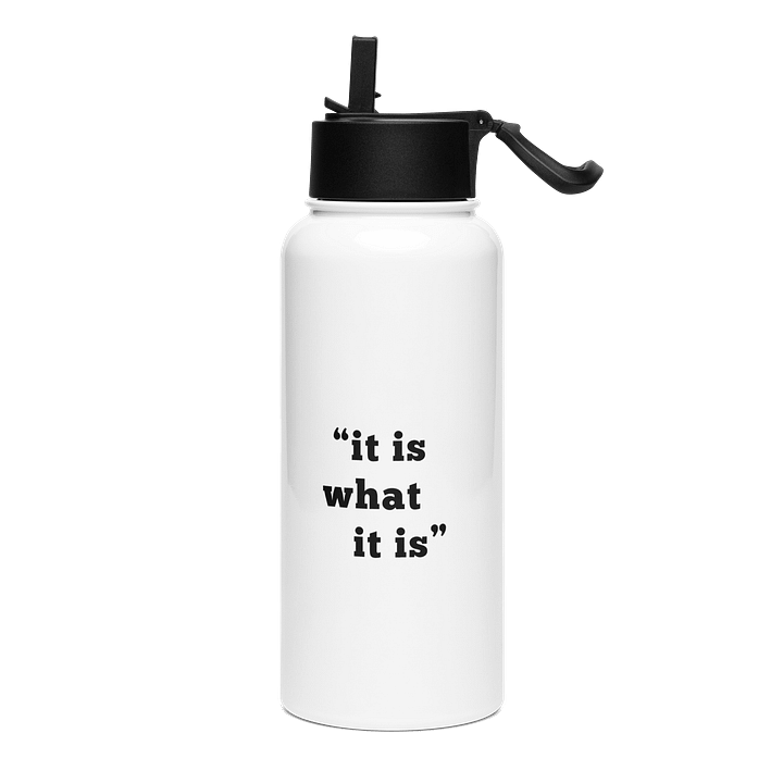 It is what it is (White 32 oz - 950 ml) product image (1)